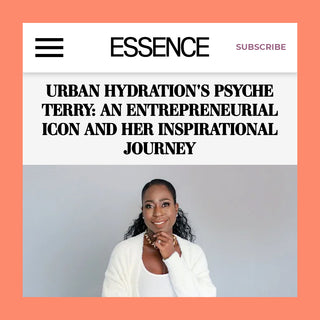 Psyche Terry, Co-founder of Urban Hydration Spotlighted in Essence Magazine