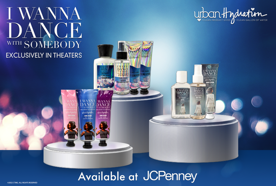 Urban Hydration Celebrates the Arrival of the Exclusive I Wanna Dance with Somebody Movie Beauty Collection at JCPenney